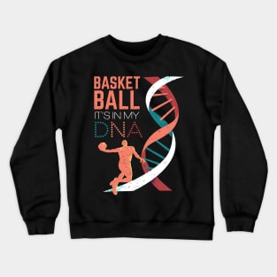 Basketball It's In My DNA Basketball Lover Crewneck Sweatshirt